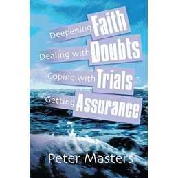 Faith, Doubts, Trials and Assurance by Peter Masters Paperback Book