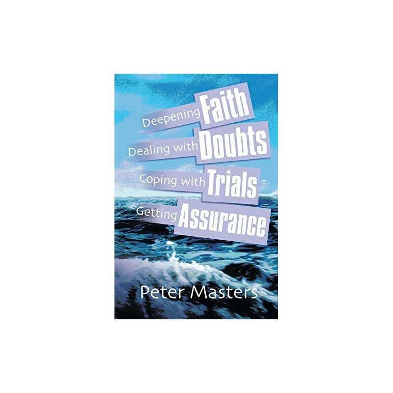 Faith, Doubts, Trials and Assurance by Peter Masters Paperback Book