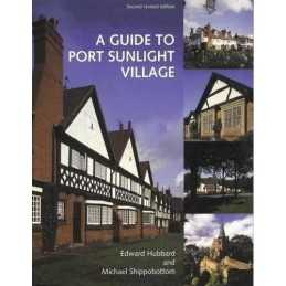 A Guide to Port Sunlight Village 2nd editon by Edward Hubbard and Mich Paperback