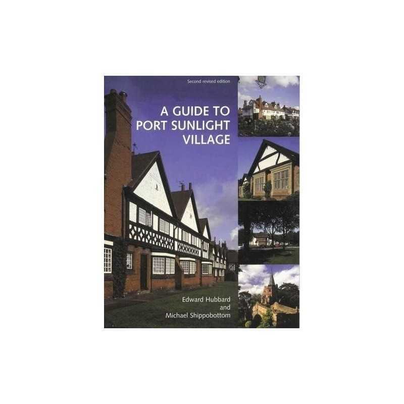 A Guide to Port Sunlight Village 2nd editon by Edward Hubbard and Mich Paperback
