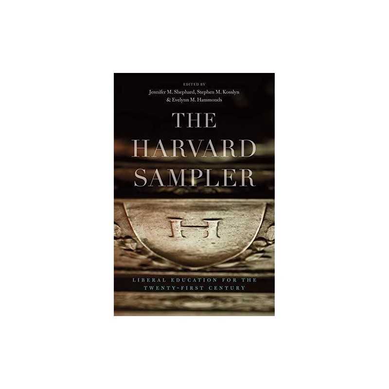 The Harvard Sampler: Liberal Education for the Twenty-... by Evelynn M. Hammonds