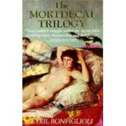 The Mortdecai Trilogy: Dont Point That Thin... by Bonfiglioli, Kyril Paperback