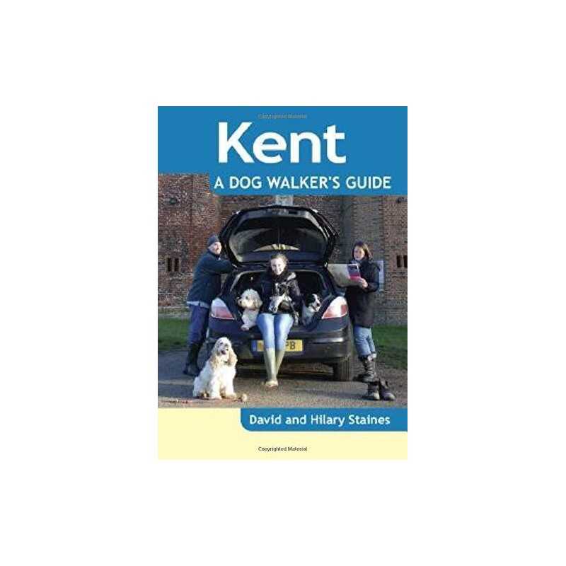 Kent: A Dog Walkers Guide (Dog Walks) by Hilary Staines Book  Fast