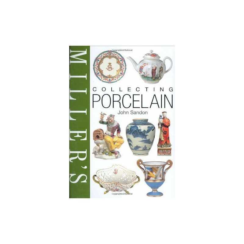 Millers Collecting Porcelain (Millers Collecting G... by Sandon, John Hardback