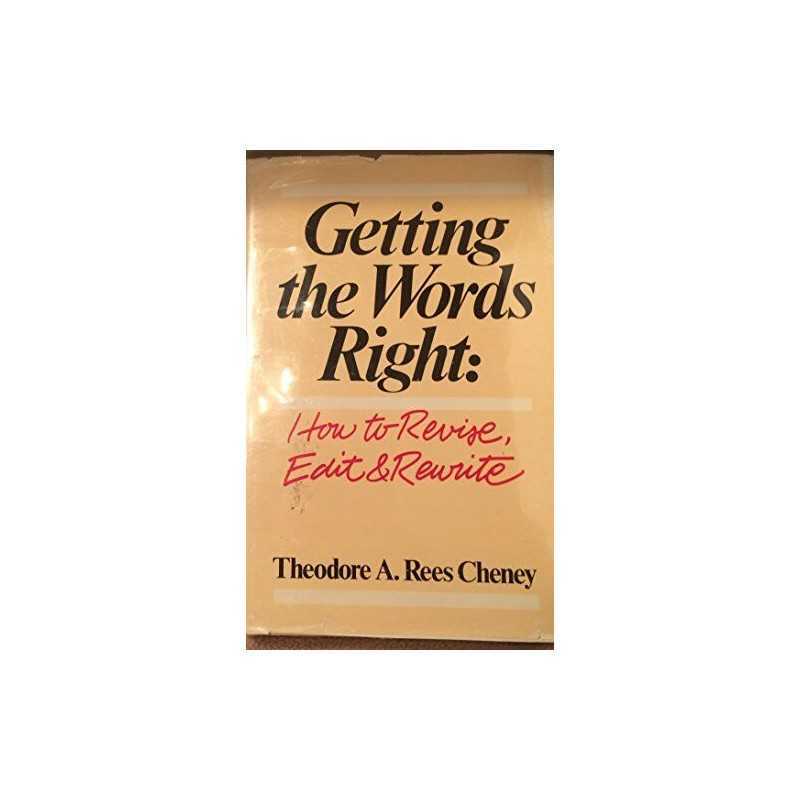 Getting the Words Right: How to Rew..., Cheney, Theodor
