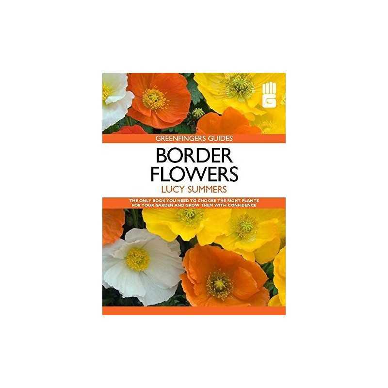 Greenfingers Guides: Border Flowers (The Hungry St... by Summers, Lucy Paperback