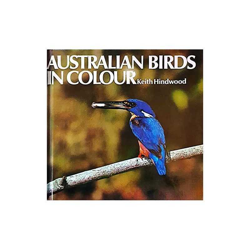 Australian Birds in Colour by Hindwood, Keith Hardback Book