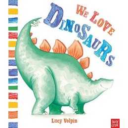 We Love Dinosaurs by Lucy Volpin Book