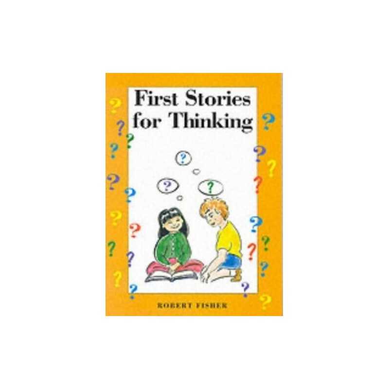 First Stories for Thinking, Fisher, Robert
