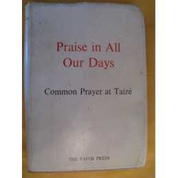 Praise in All Our Days: Common Prayer from Taize Paperback Book  Fast