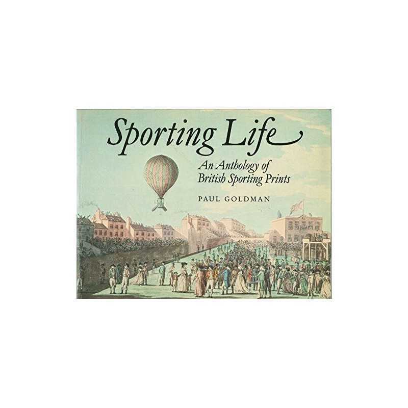 Sporting Life: Anthology of British Sporting Prints Paperback Book