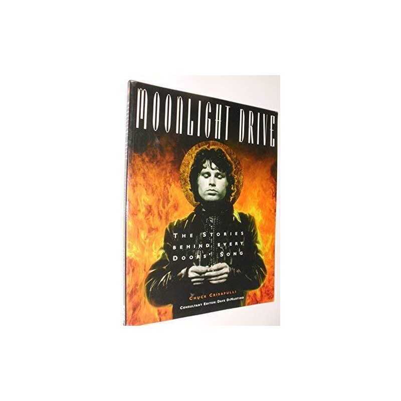 Moonlight Drive: The Stories Behind Every Doors Song by Crisafulli, Chuck Book