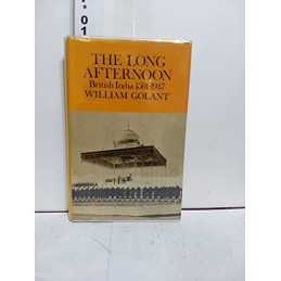 The Long Afternoon: British India 1601-1947 by Golant, William Hardback Book The