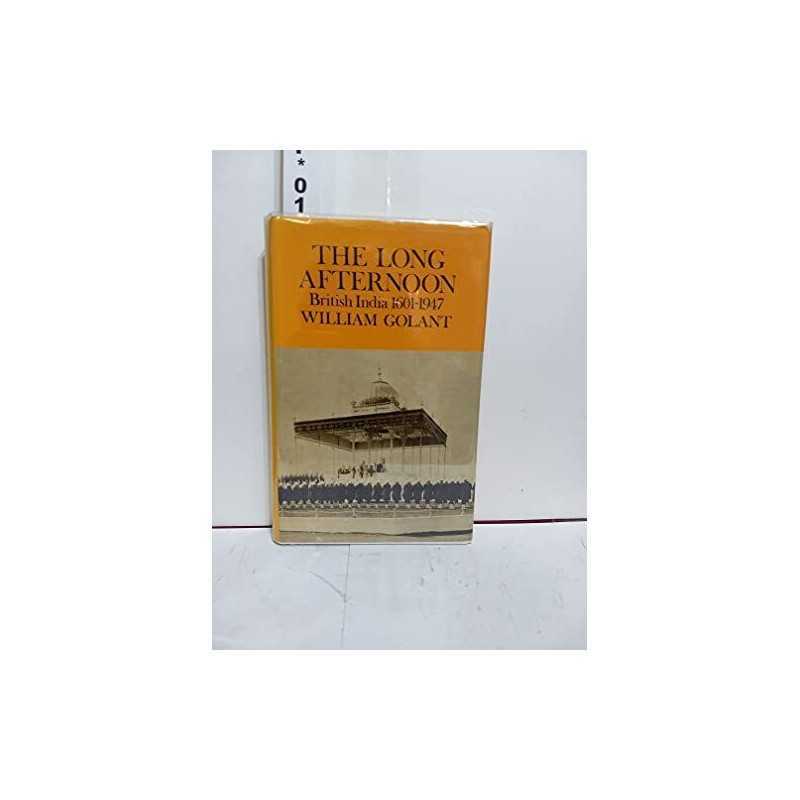 The Long Afternoon: British India 1601-1947 by Golant, William Hardback Book The