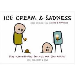 Ice Cream & Sadness: More Comics from Cyanide & Happiness by McElfatric, Dave