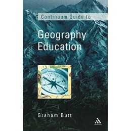 Continuum Guide to Geography Education..., Butt, Graham