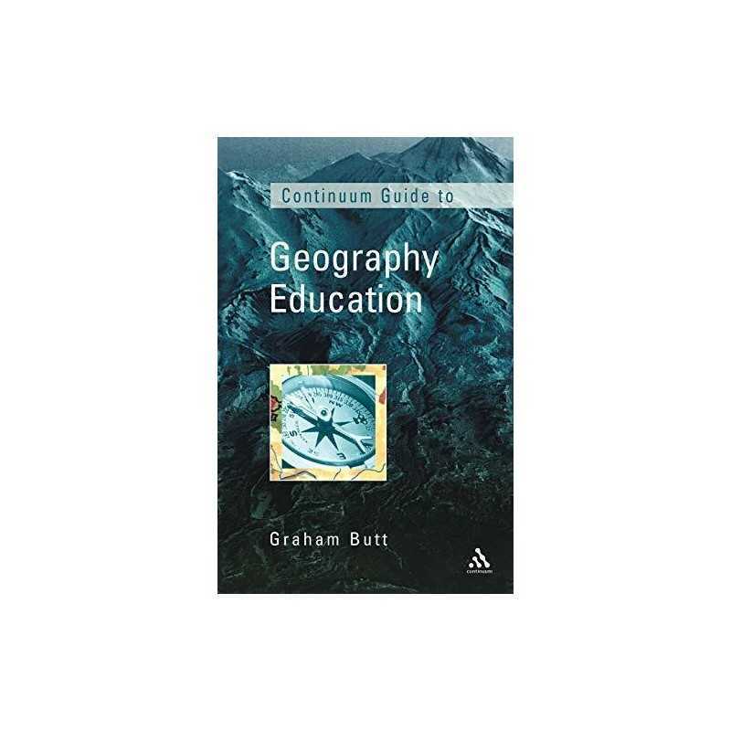 Continuum Guide to Geography Education..., Butt, Graham