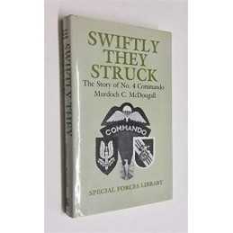 Swiftly They Struck: Story of Number Four Co... by McDougall, Murdoch C Hardback