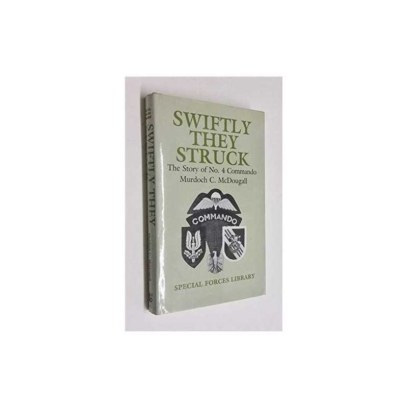 Swiftly They Struck: Story of Number Four Co... by McDougall, Murdoch C Hardback