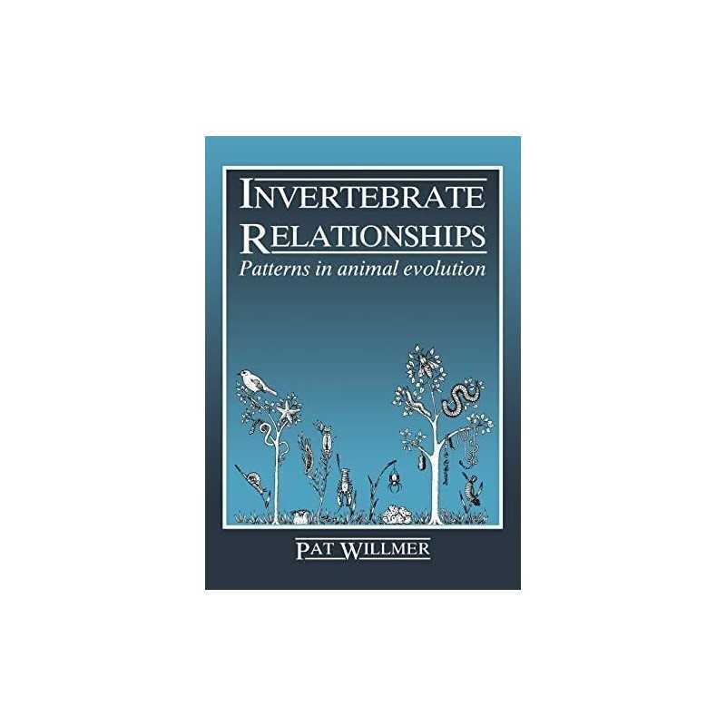 Invertebrate Relationships: Patterns i..., Willmer, Pat