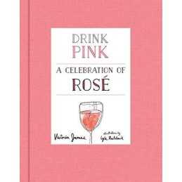 Drink Pink: A Celebration of Rose by Railsback, Lyle Book