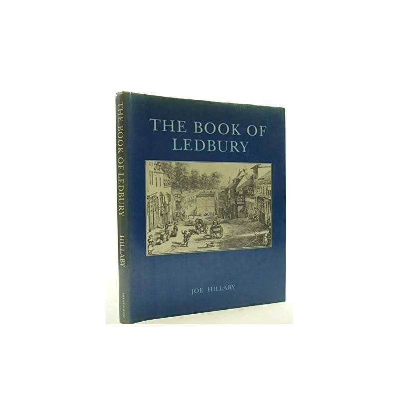 Book of Ledbury: An Essay in Interpr..., Joe G. Hillaby