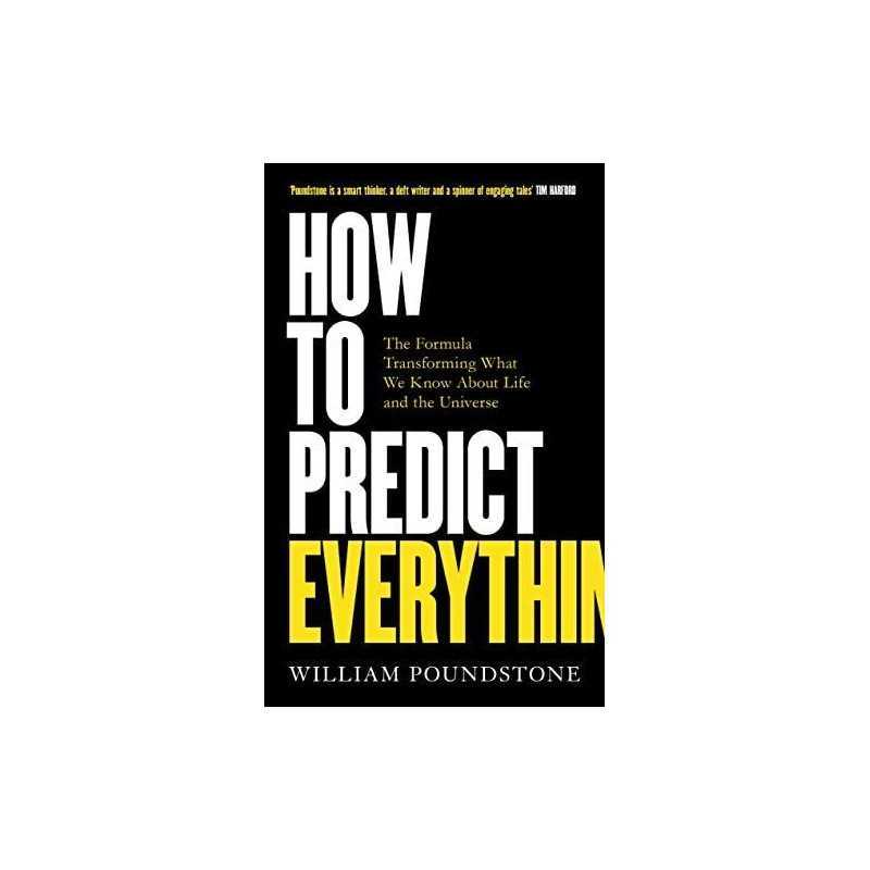 How to Predict Everything: The Form..., Poundstone, Wil
