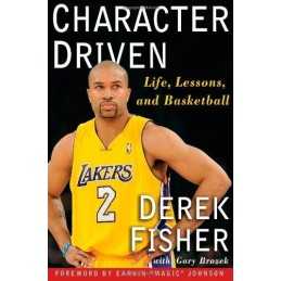 Character Driven: Life, Lessons, and ..., Fisher, Derek