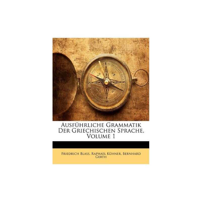 Ausfuhrliche Grammatik der griechis..., Gerth, Bernhard