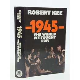 1945: The World We Fought for by Kee, Robert Hardback Book