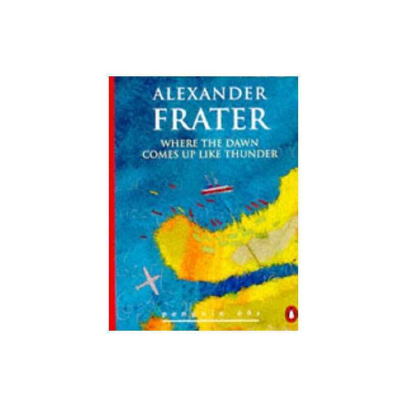 Where the Dawn Comes Up Like Thunder (Penguin ... by Frater, Alexander Paperback