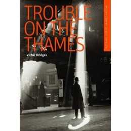 Trouble on the Thames (British Library Thriller Classics) by Victor Bridges The