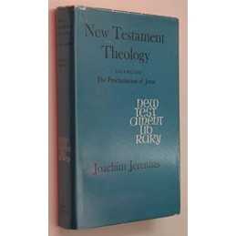 New Testament Theology: Proclamatio..., Jeremias, Joach