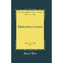 Abhandlungen, Vol. 13 (Classic Repr..., Bremen, Naturwi