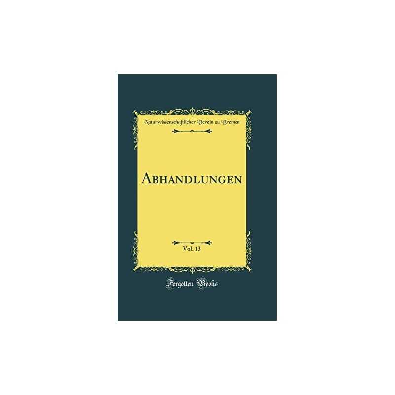 Abhandlungen, Vol. 13 (Classic Repr..., Bremen, Naturwi
