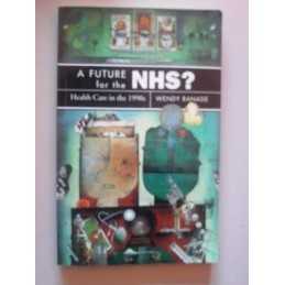 A Future For The NHS?: Health Care in..., Ranade, Wendy