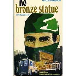 No Bronze Statue: A Living Document..., Phyllis Thompso