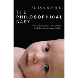 The Philosophical Baby: What Childrens Minds Tell... by Alison Gopnik Paperback