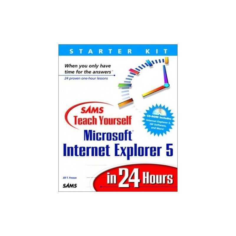 Sams Teach Yourself Internet Explorer... by Freeze, Wayne S. Mixed media product