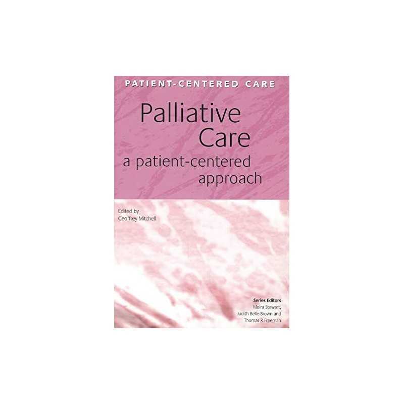 Palliative Care: A Patient-Centered..., Mitchell, Geoff
