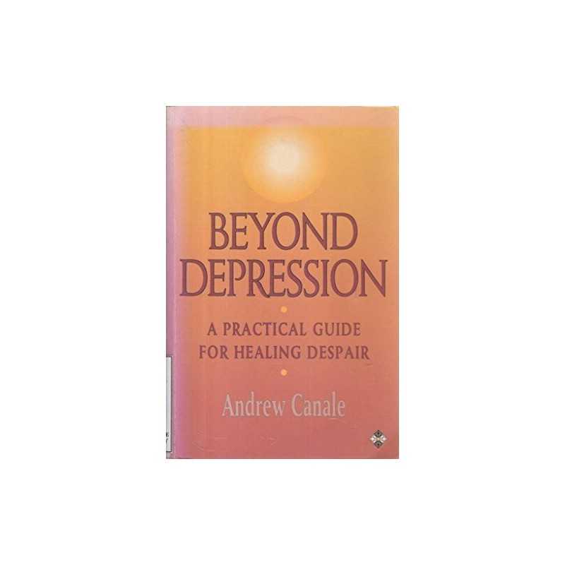 Beyond Depression: A Practical Guide..., Canale, Andrew