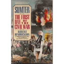 Sumter: The First Day of the Civil War by Hendrickson, Robert Book