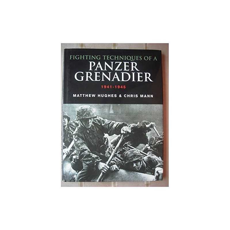 Fighting Techniques Of A Panzergrenadier 1941-1945 by Mann, Chris Hardback Book