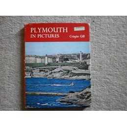 Plymouth in pictures by Gill, Crispin. Book
