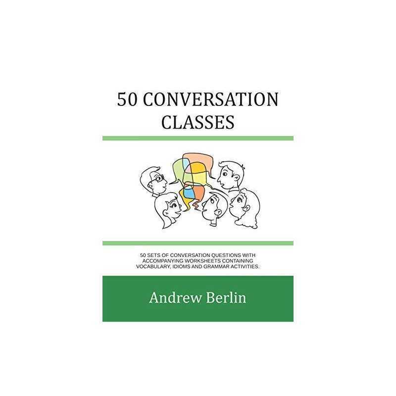 50 Conversation Classes: 50 sets of conversation questions ... by Berlin, Andrew