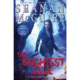The Brightest Fell: 11 (October Daye), McGuire, Seanan
