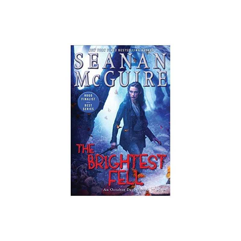 The Brightest Fell: 11 (October Daye), McGuire, Seanan