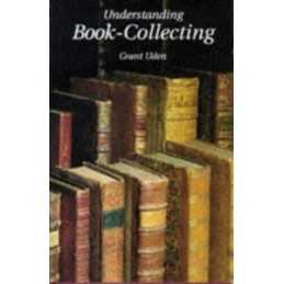 Understanding Book Collecting by Uden, Grant Hardback Book