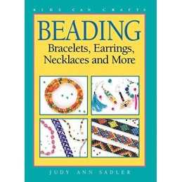 Beading: Bracelets Earrings Necklaces and More (Kids Can ... by Sadler, Judy Ann
