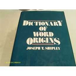 Dictionary of Word Origins by Shipley, Joseph T. Hardback Book  Fast